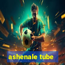 ashenale tube